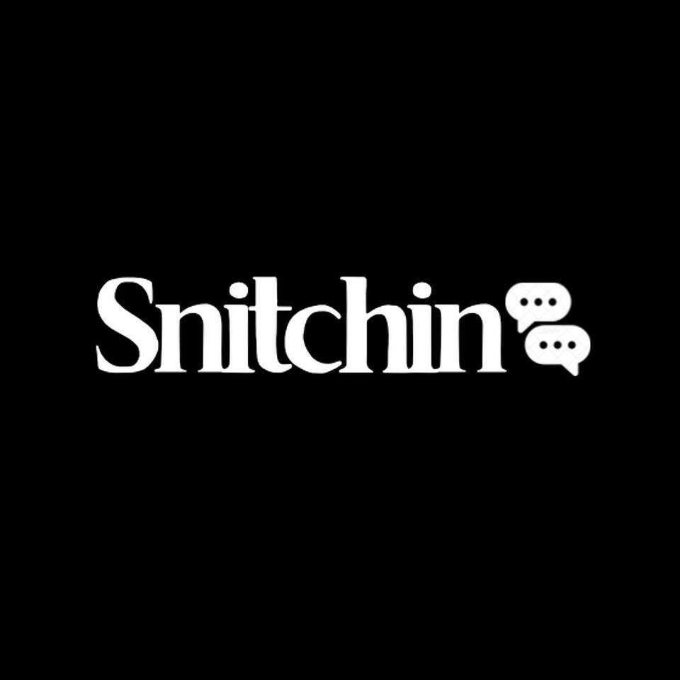 Snitchin