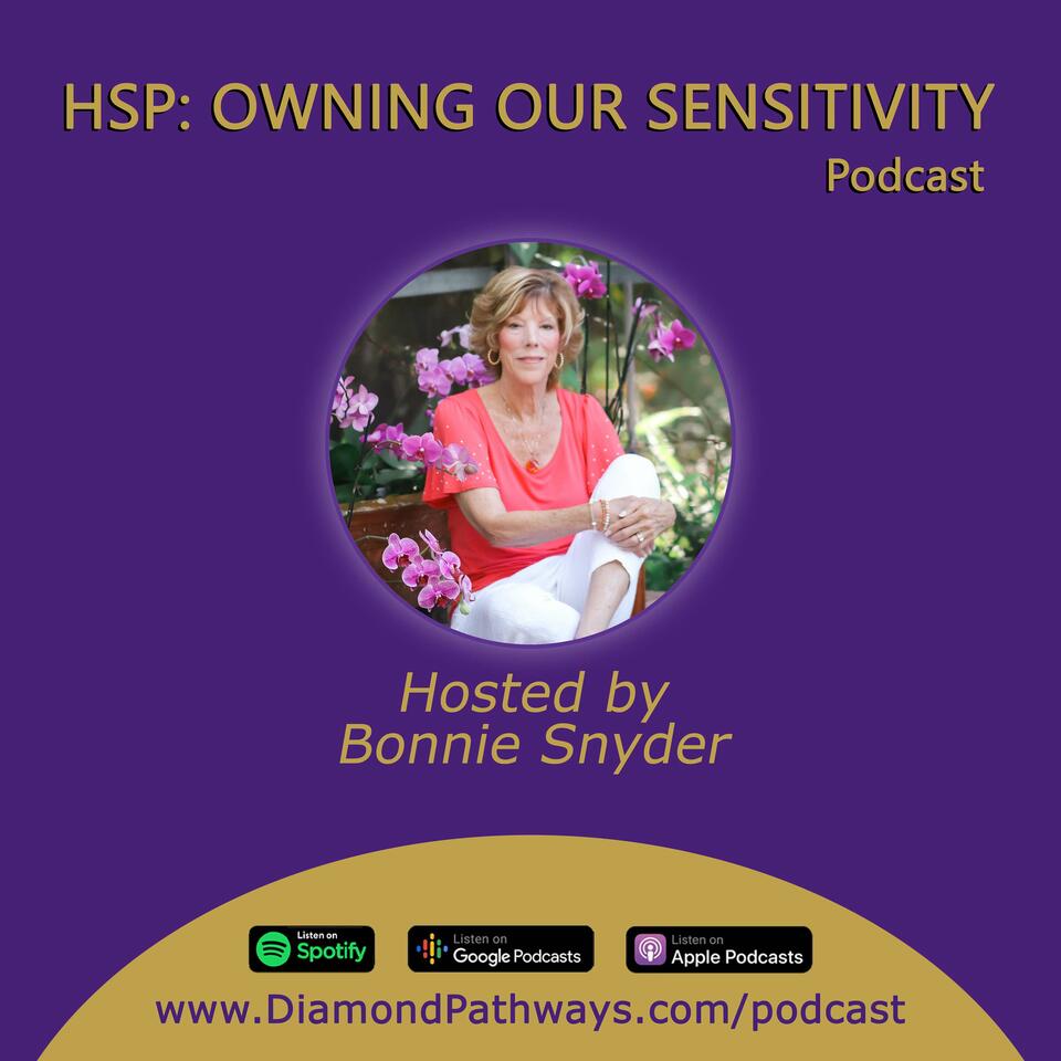 HSP: Owning Our Sensitivity with Bonnie Snyder
