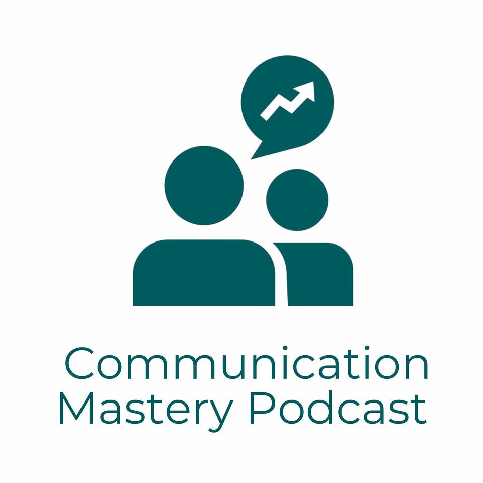 Communication Mastery Podcast