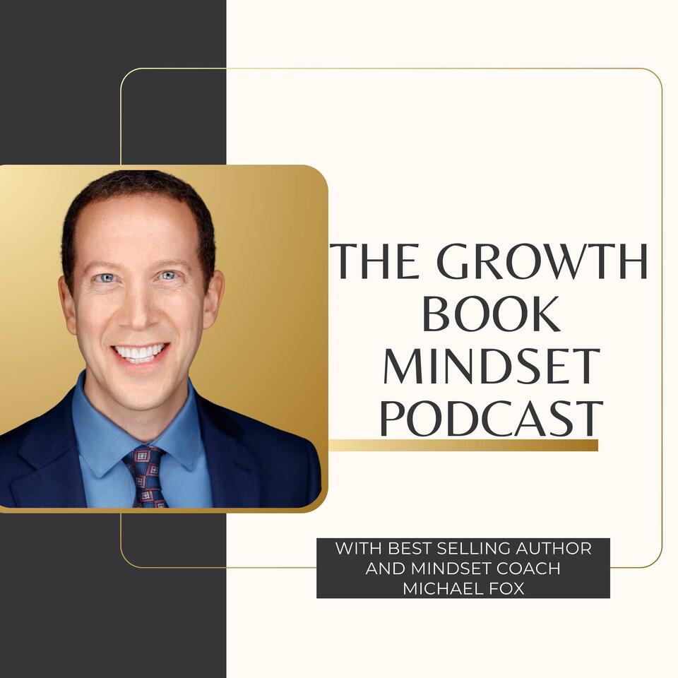The Growth Mindset Book Podcast: Mindset Mastery Chapter by Chapter