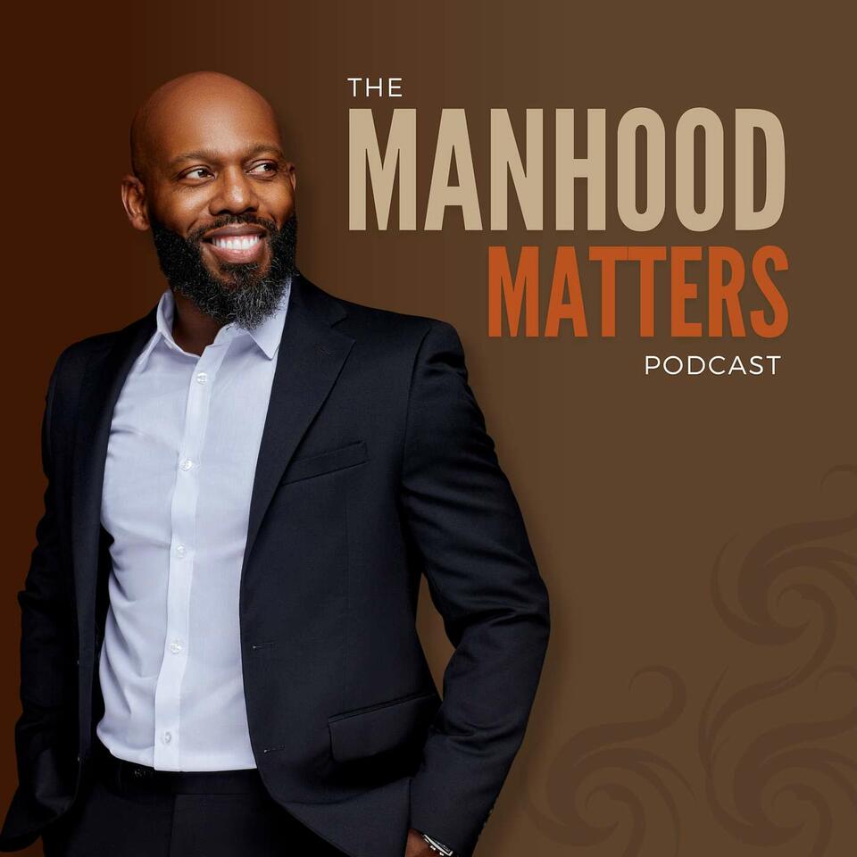 Manhood Matters Podcast