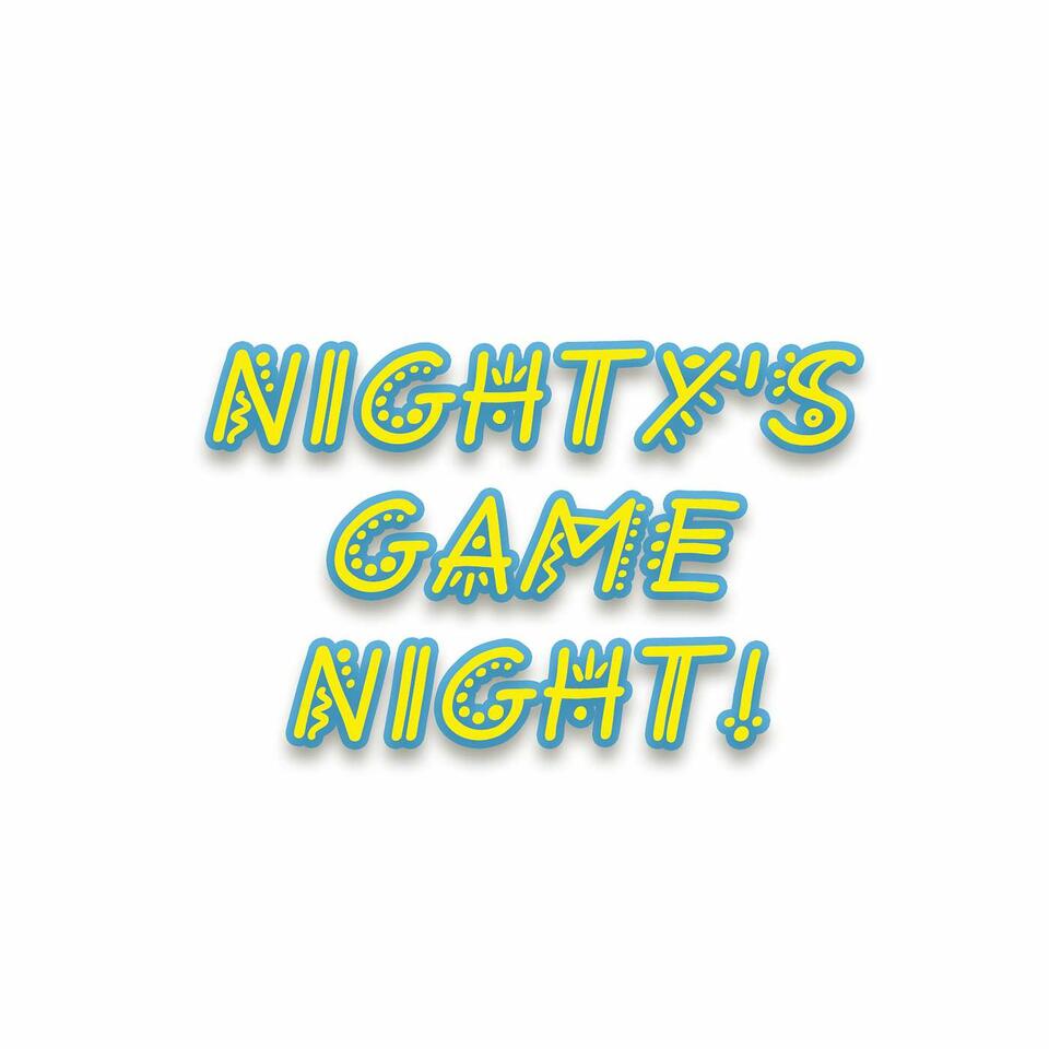 Nighty’s Game Night!