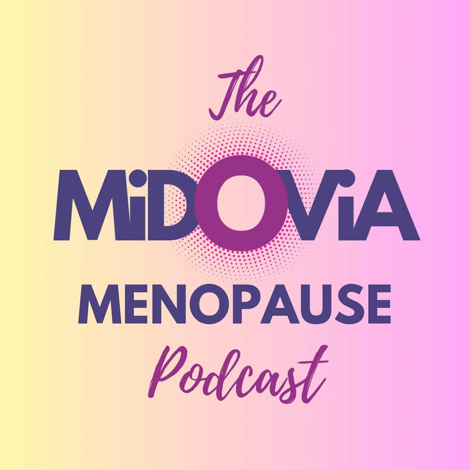 The MiDOViA Menopause Podcast: Real Talk on Hormones, Work, and Wellness for Midlife