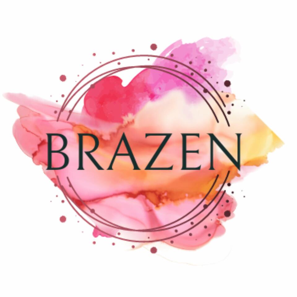 The Brazen Podcast