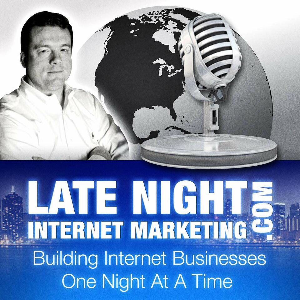 Late Night Internet Marketing and Online Business with Mark Mason
