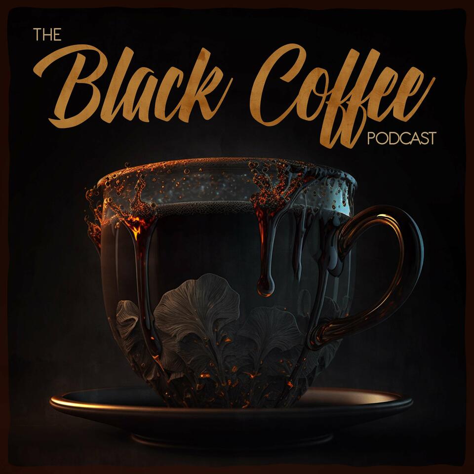 The Black Coffee Podcast