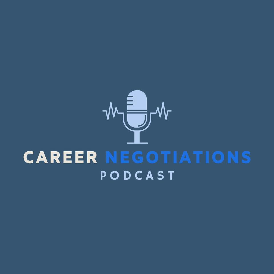 Career Negotiations Podcast