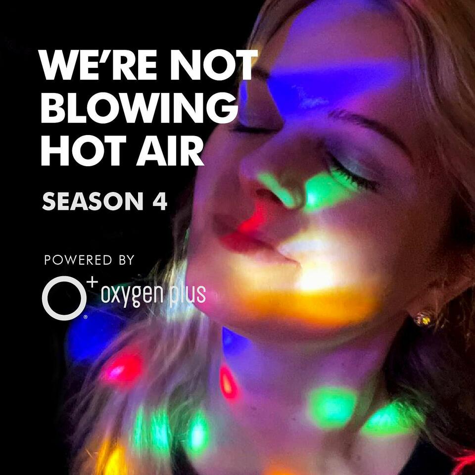 A 'We're Not Blowing Hot Air' Podcast