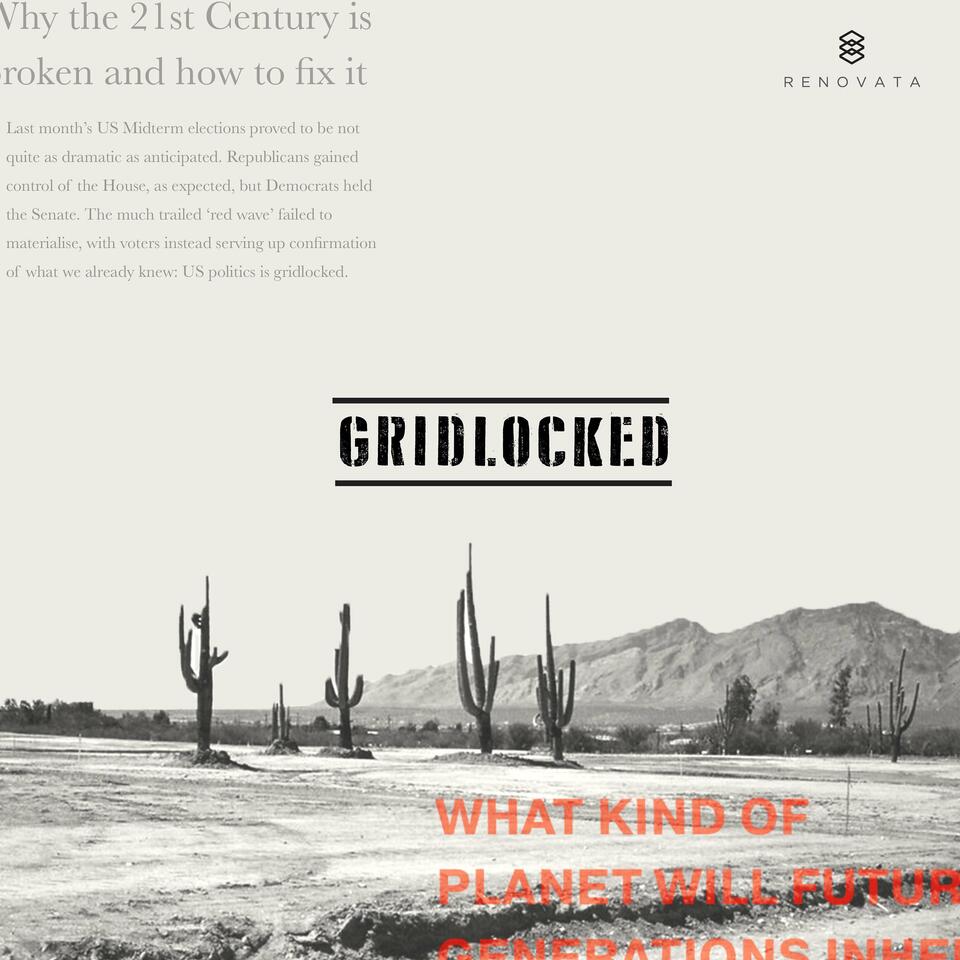 Gridlocked: Why the 21st Century is Broken and How to Fix It
