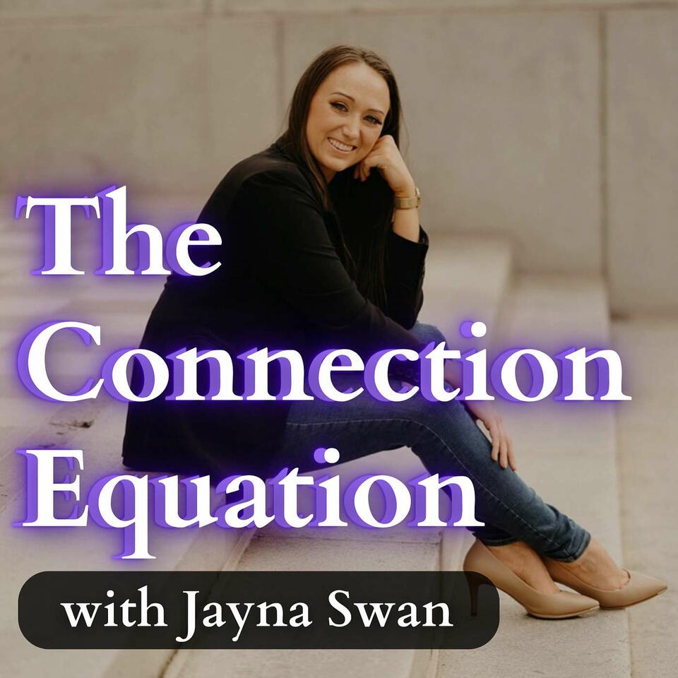 The Connection Equation with Jayna Swan