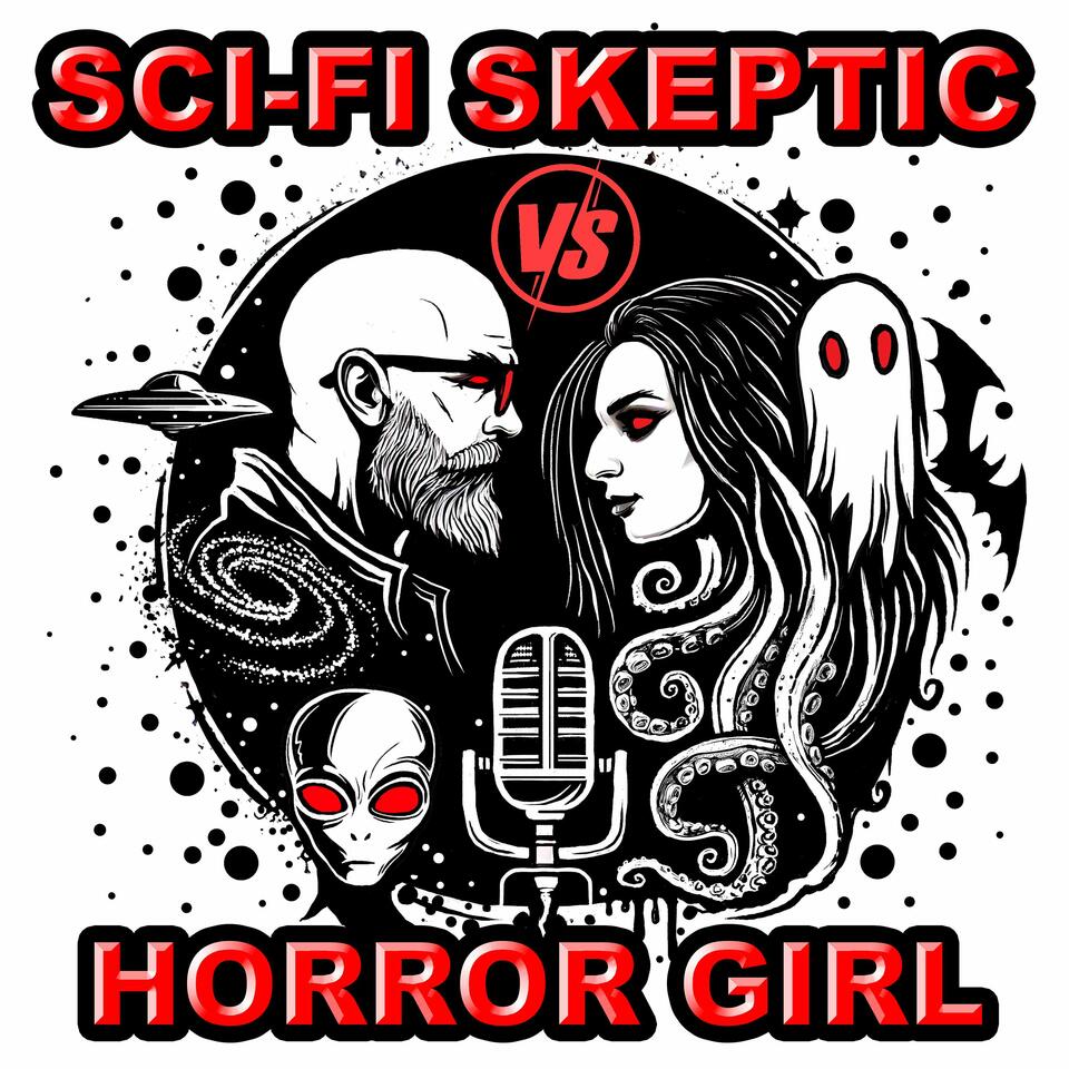 Sci-Fi Skeptic VS Horror Girl