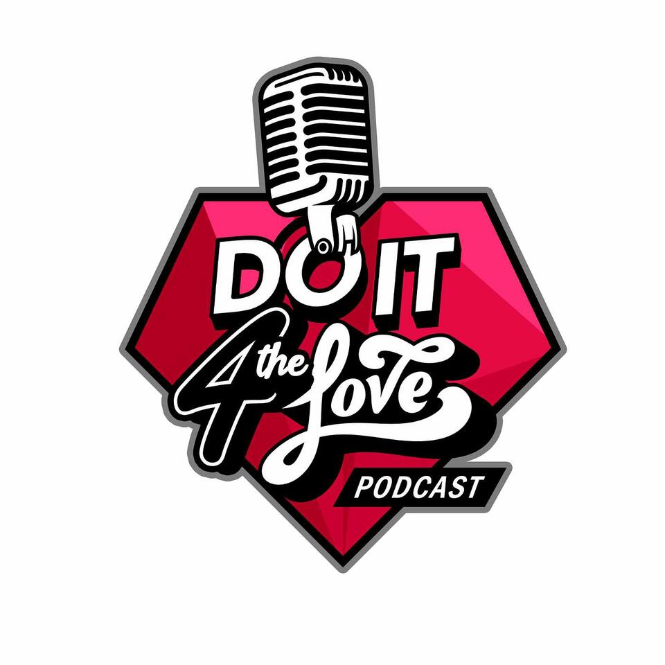 Do It 4 The Love Podcast