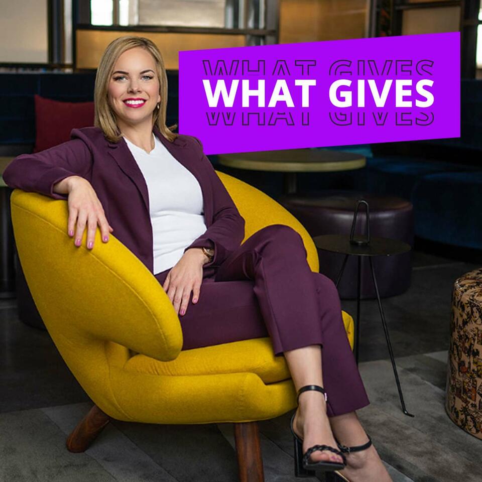 "What Gives"- The Philanthropy Podcast
