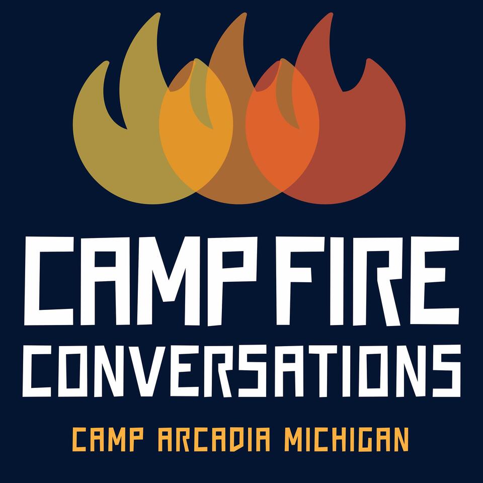 Campfire Conversations - Camp Arcadia