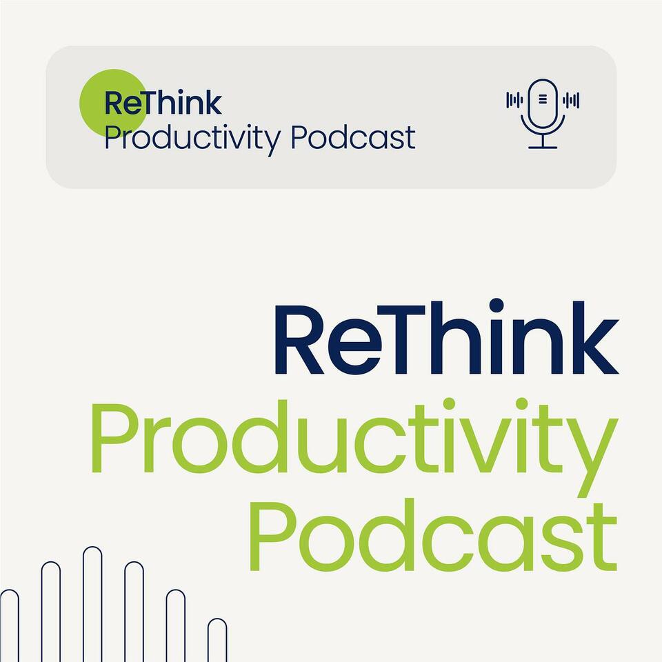 ReThink Productivity Podcast