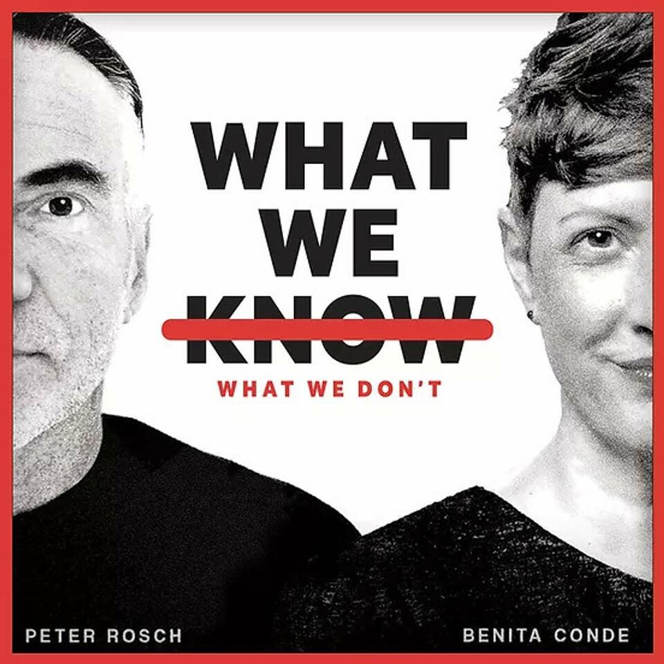 What We Know, What We Don't