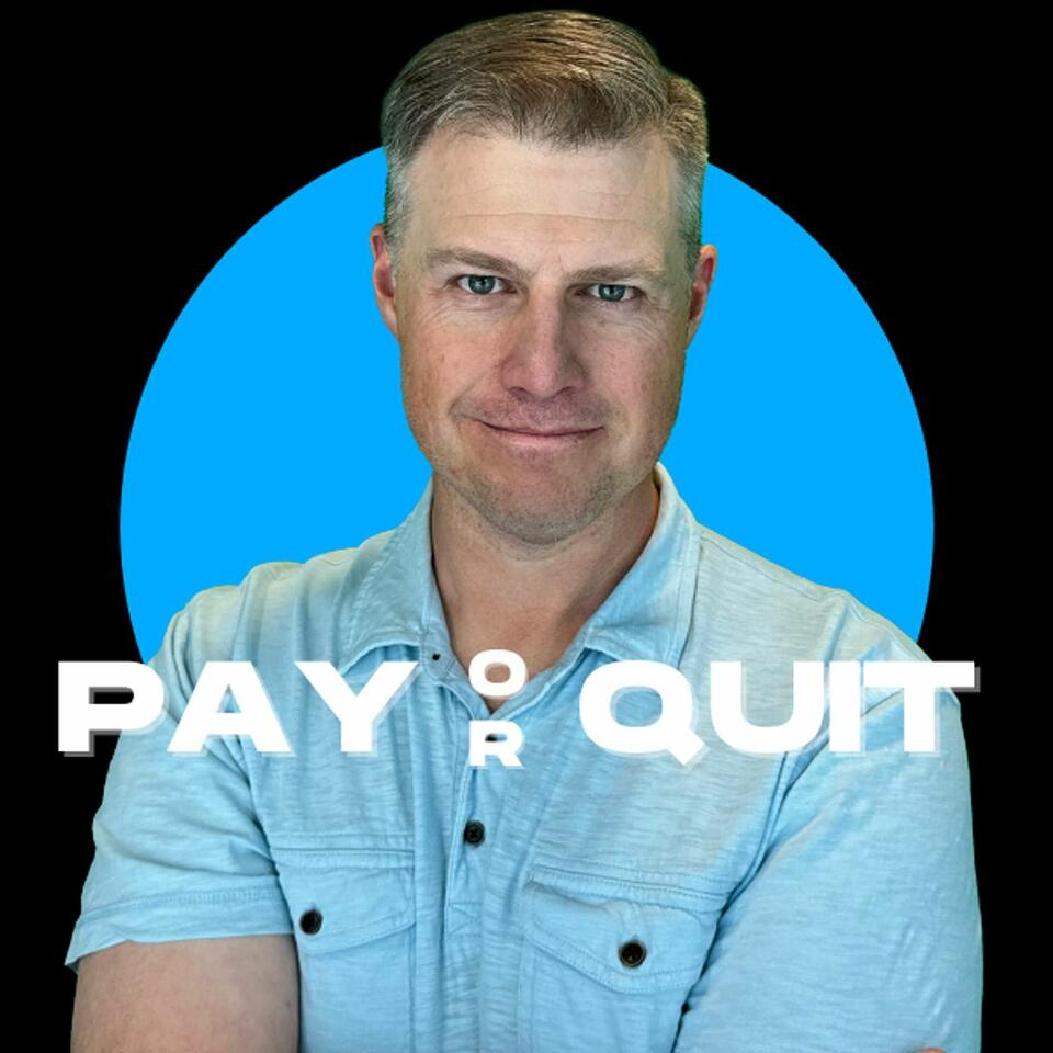 Pay or Quit
