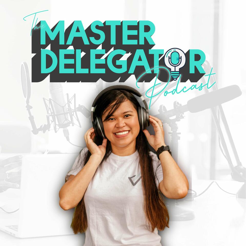 Master Delegator Podcast