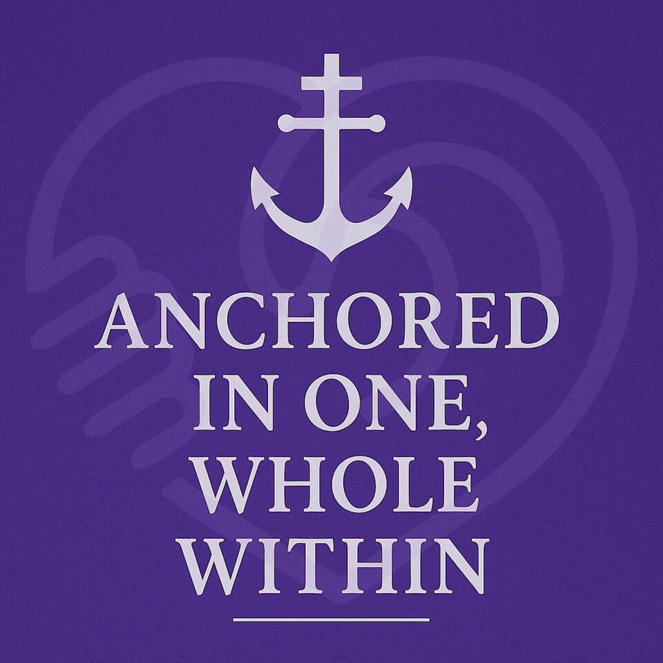 Anchored in One, Whole Within
