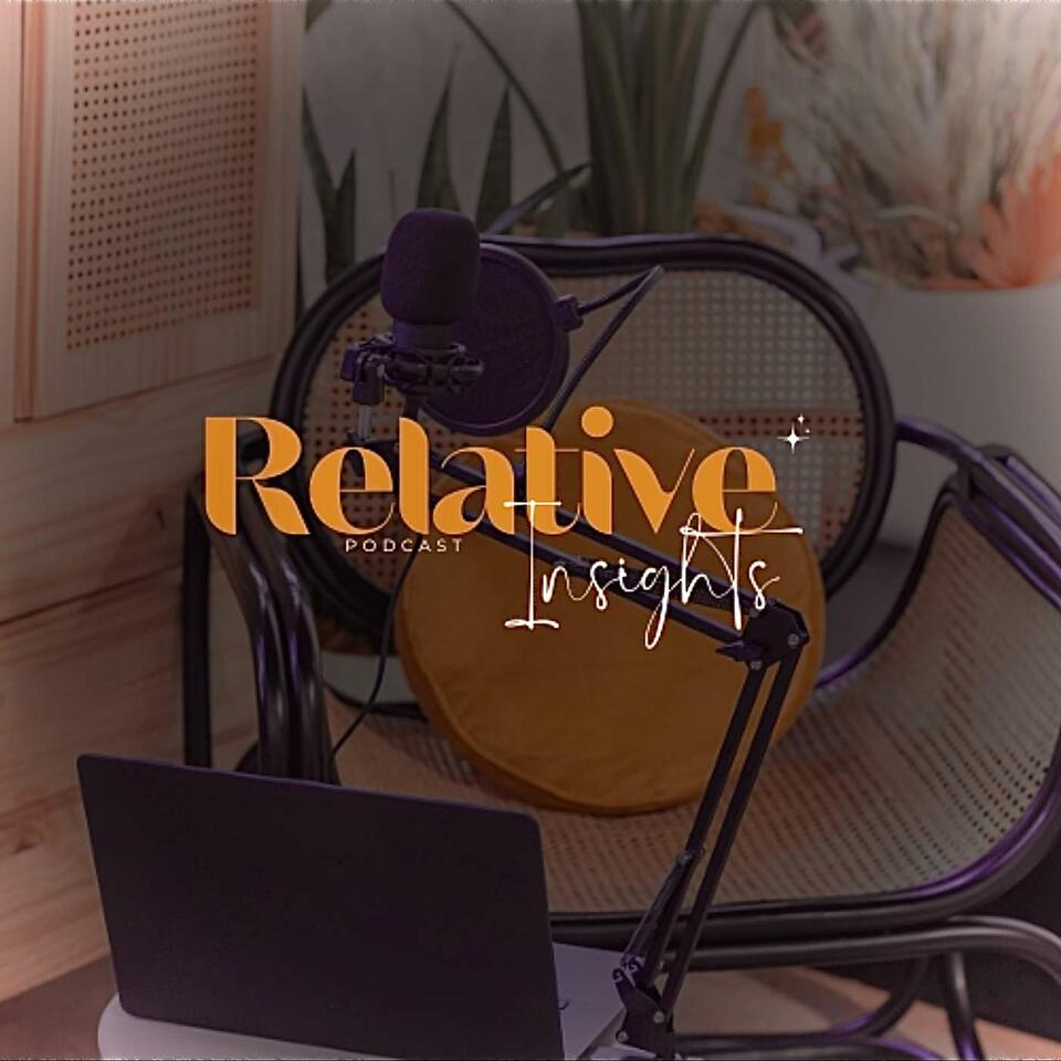 Relative Insights' Podcast
