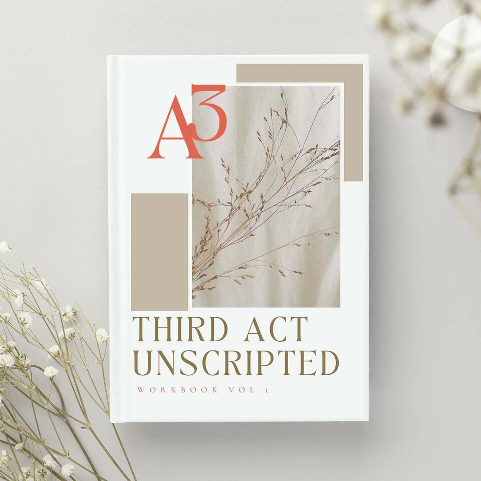 Third Act Unscripted's Podcast
