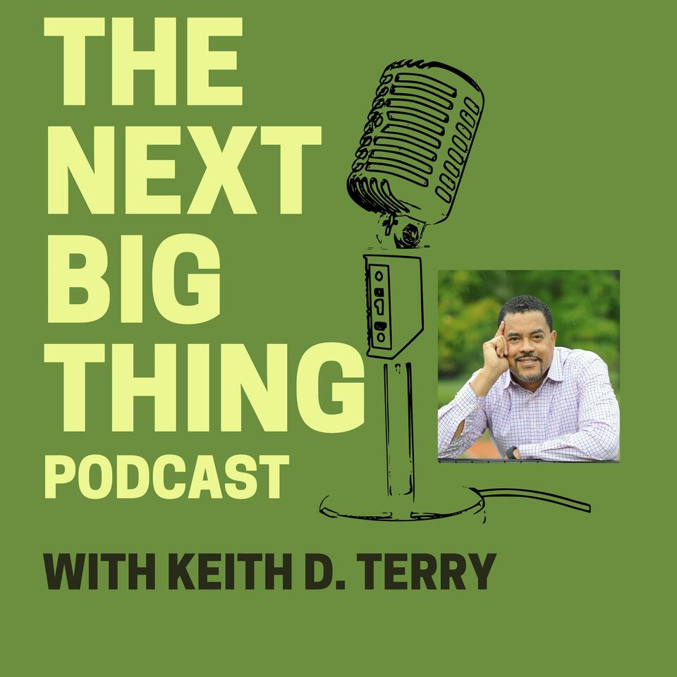 The NEXT BIG THING with Keith D. Terry