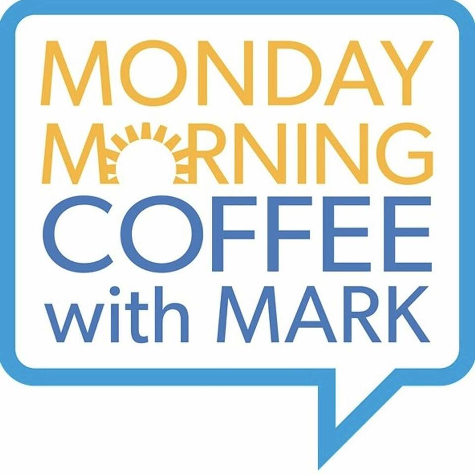 Monday Morning Coffee with Mark