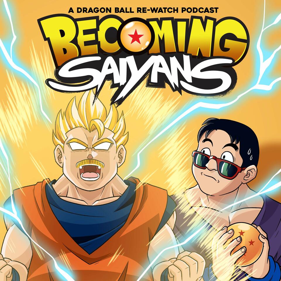 Becoming Saiyans-A Dragon Ball re-watch podcast