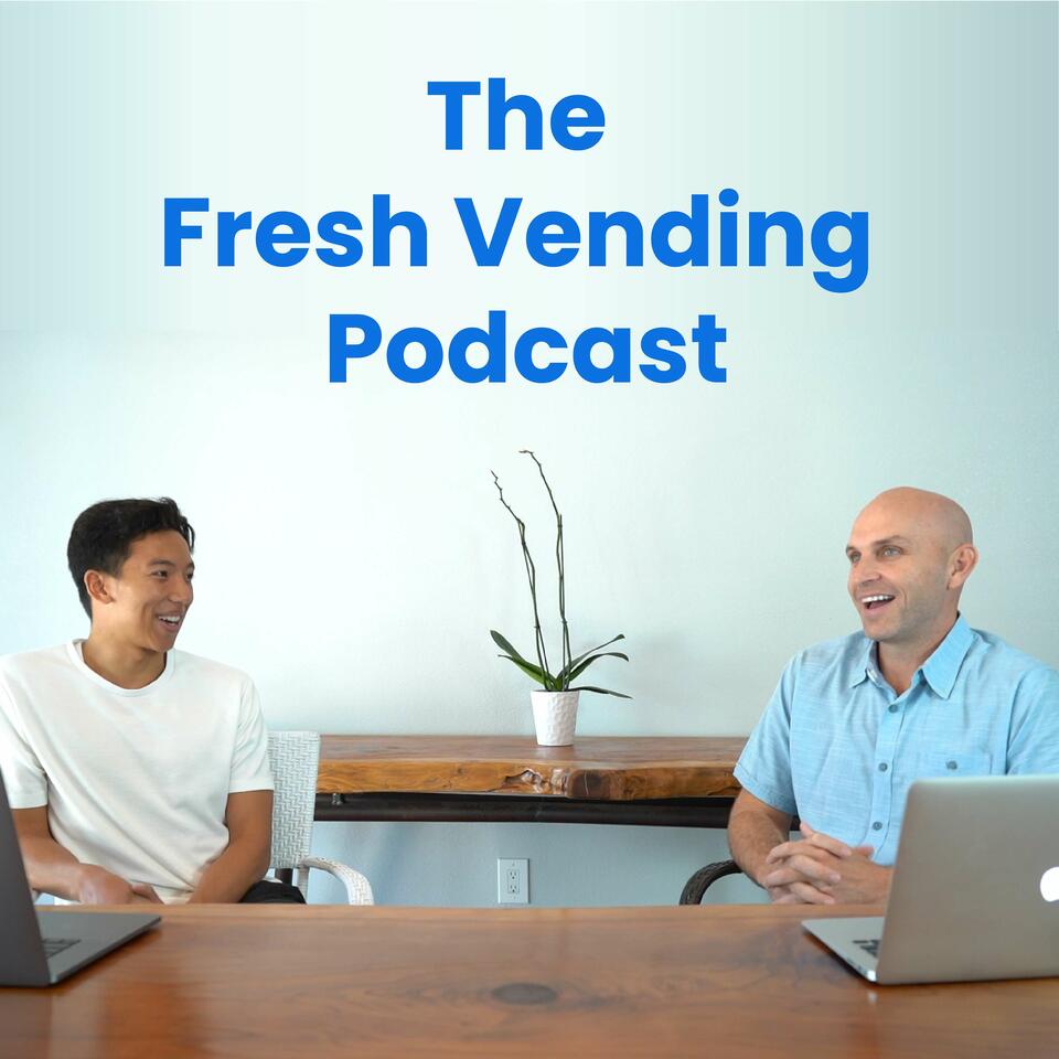 The Fresh Vending Podcast