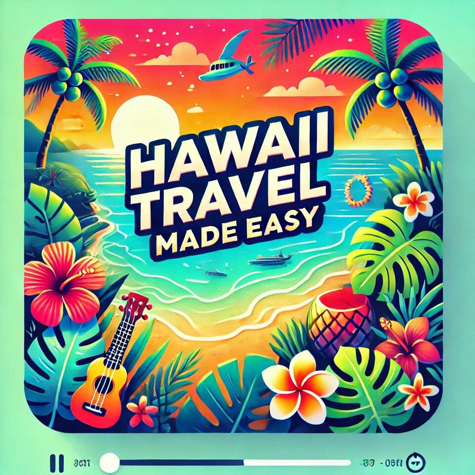 Hawaii Travel Made Easy Podcast