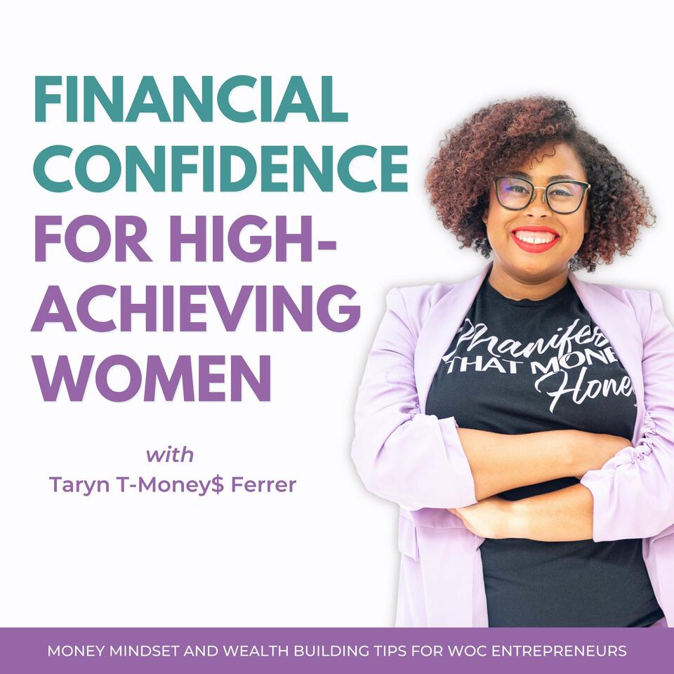 Financial Confidence for High-Achieving Women | Money Mindset and Wealth-Building Tips for WOC Entrepreneurs