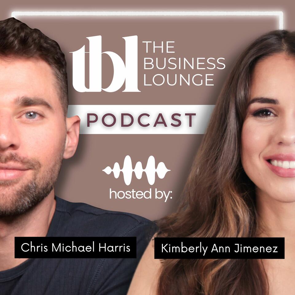 The Business Lounge Podcast with Kim & Chris