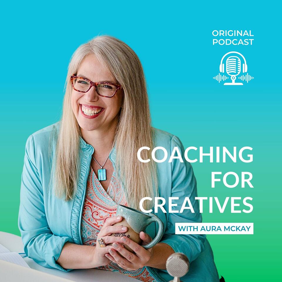 Coaching For Creatives with Aura McKay