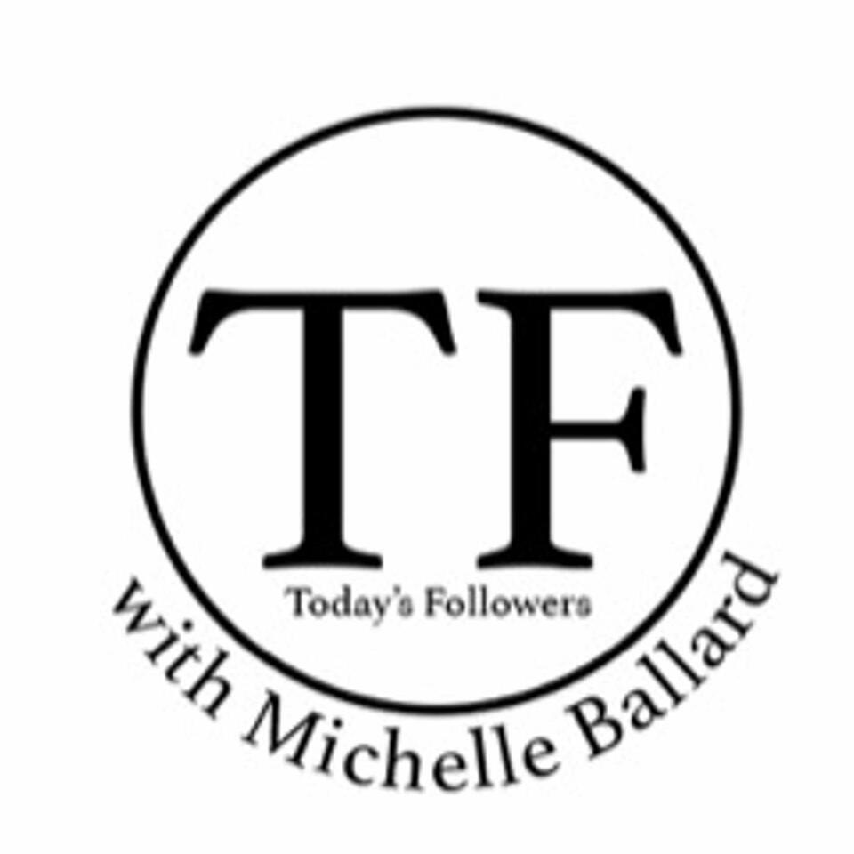 Today's Followers with Michelle Ballard