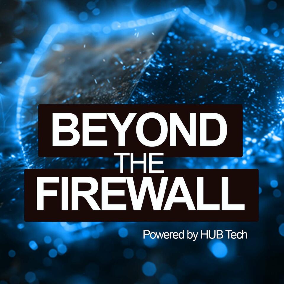 Beyond the Firewall. Powered by HUB Tech