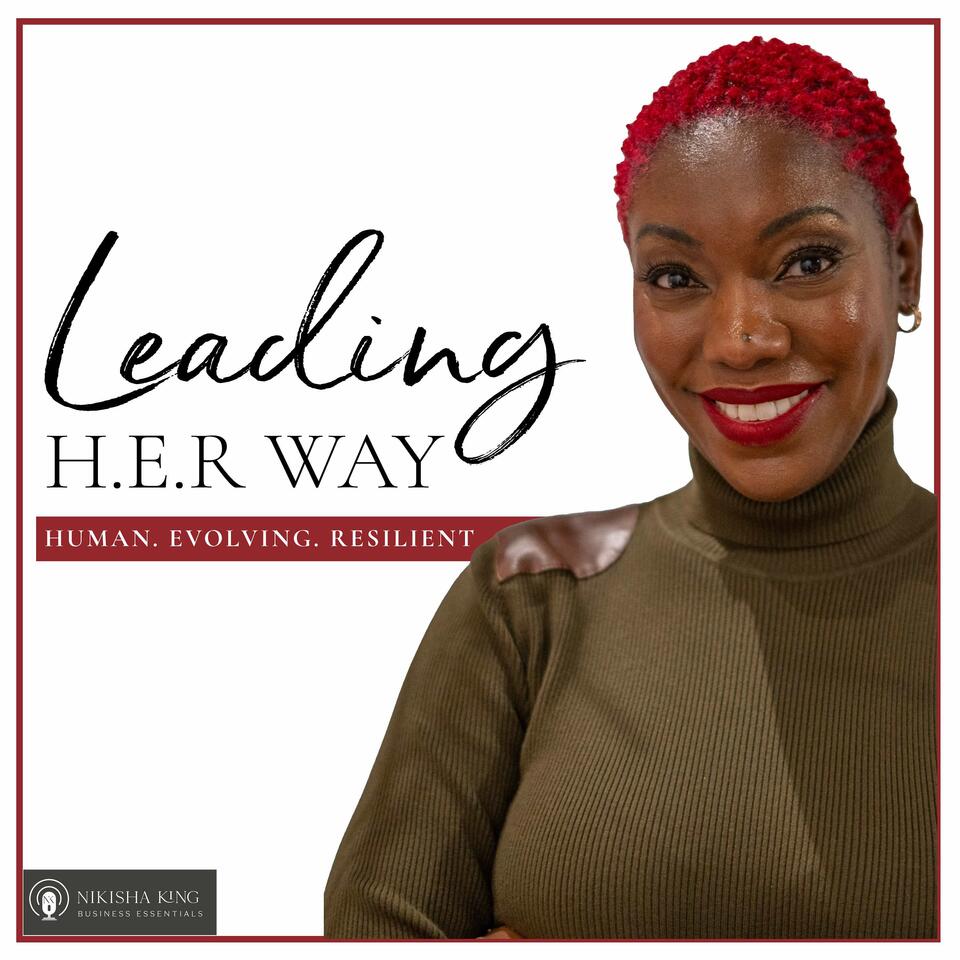 Leading H.E.R. Way Podcast