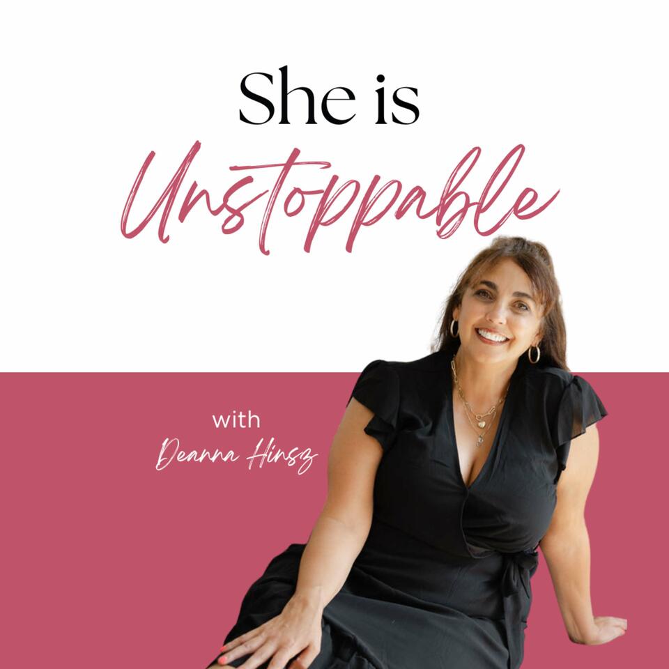 She Is Unstoppable : A Podcast for Women Entrepreneurs