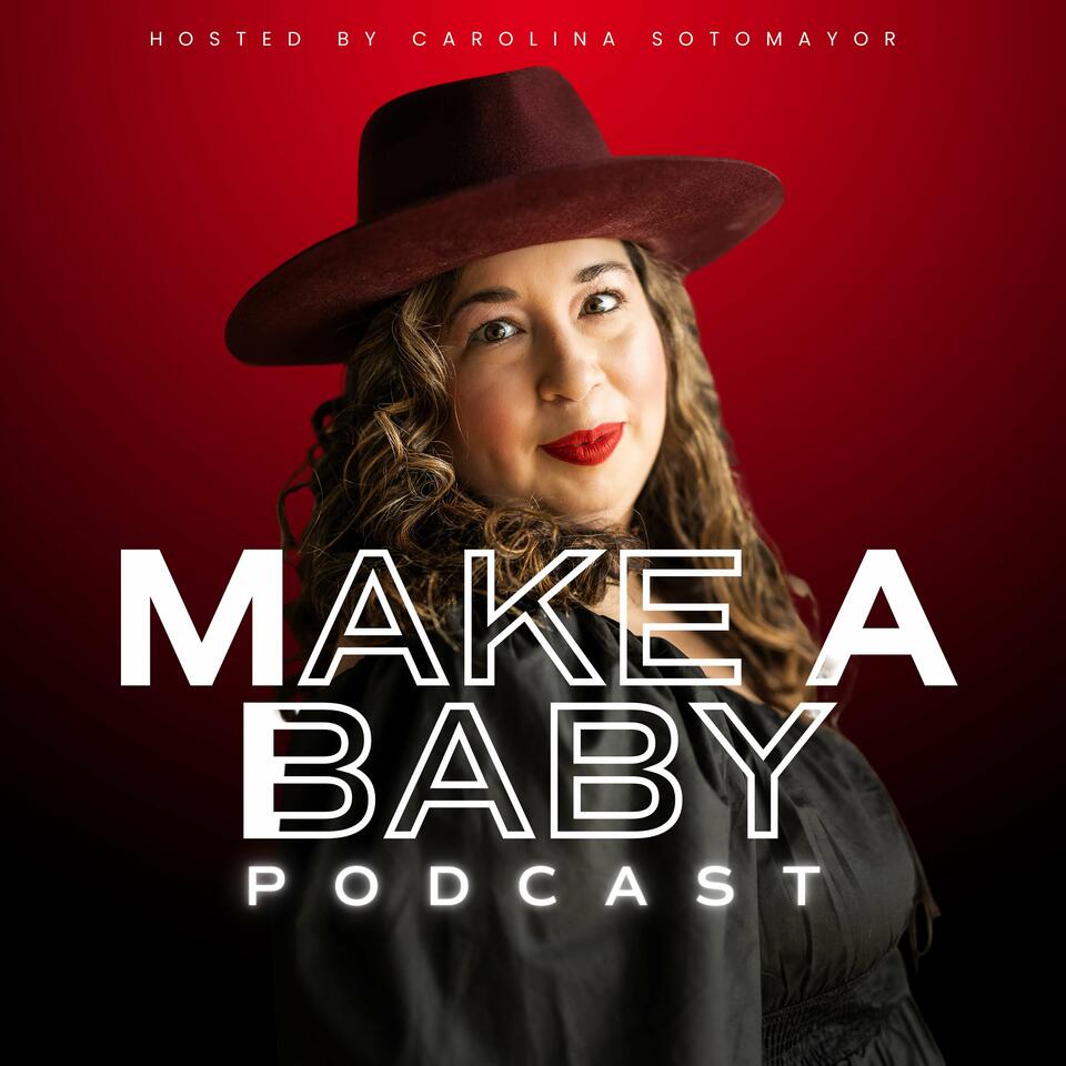 The Make A Baby Podcast