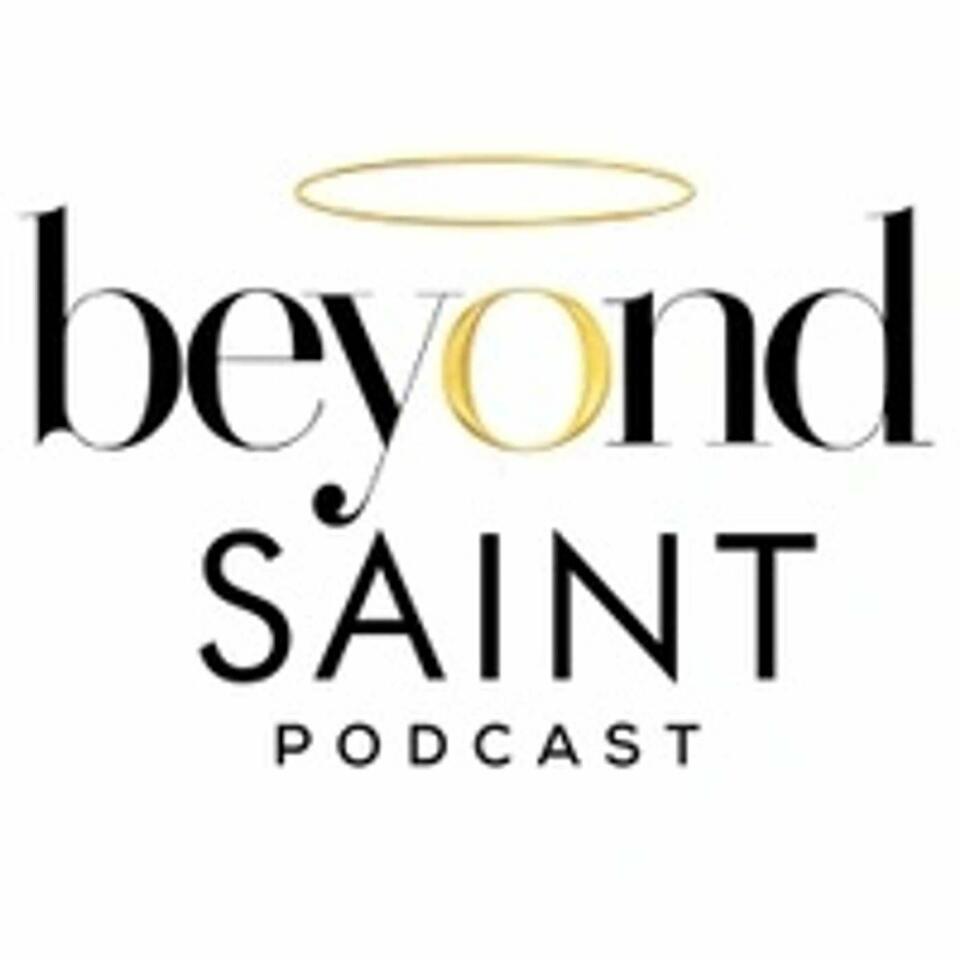 Beyond Saint Podcast