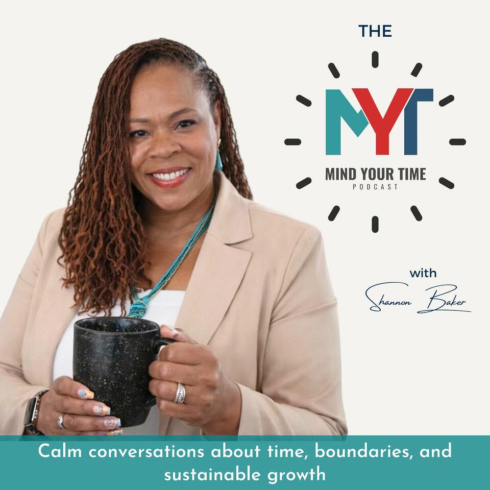 The Mind Your Time Podcast | Business Systems, Boundaries, and Calm