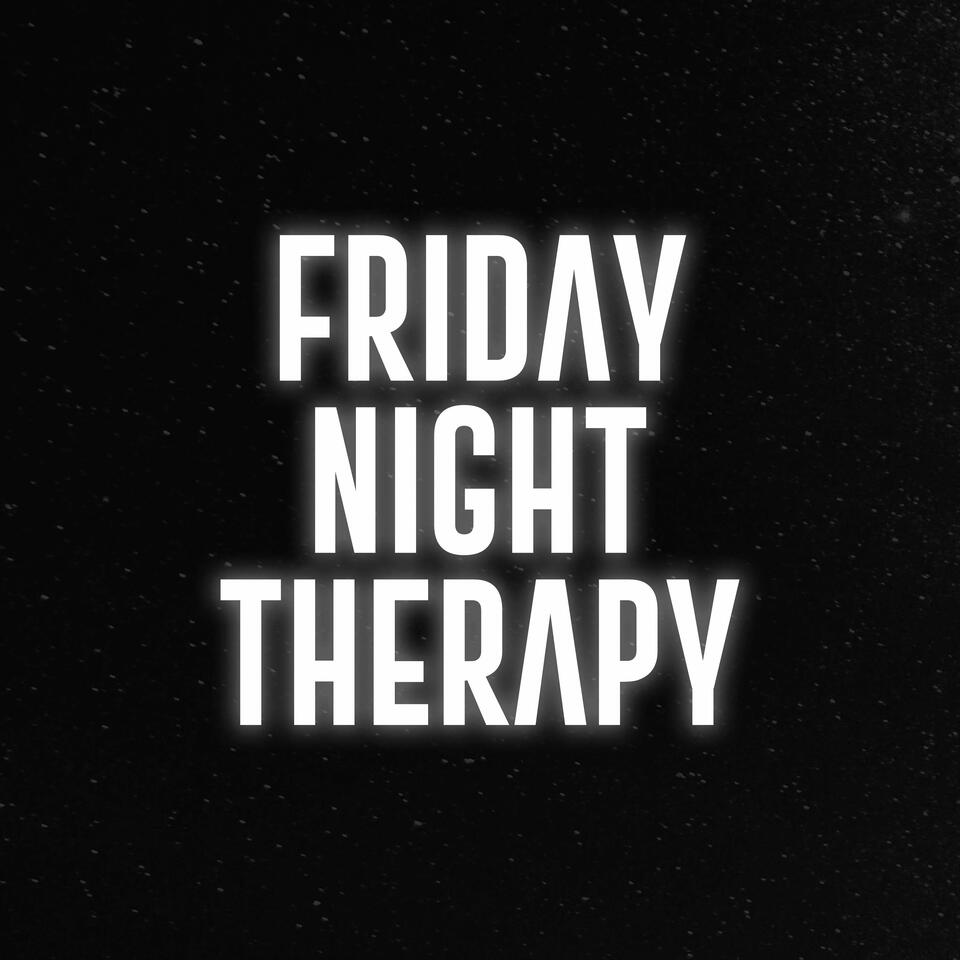 Friday Night Therapy