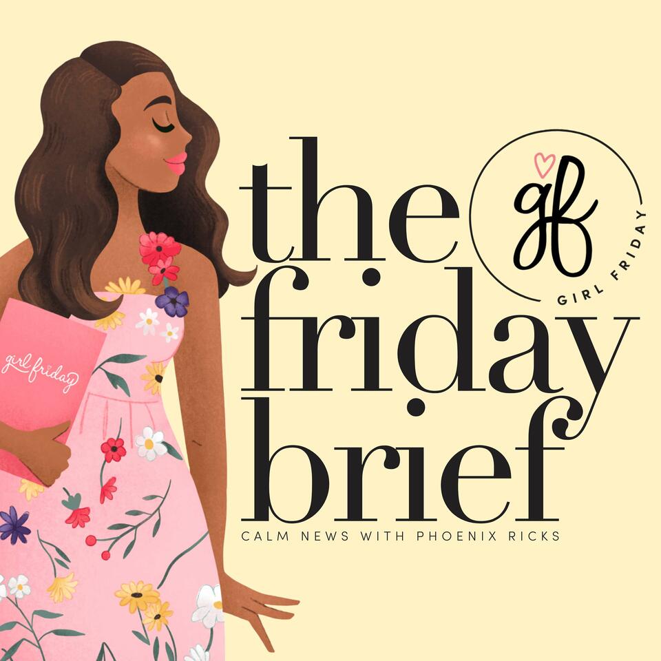 The Friday Brief with Phoenix Ricks