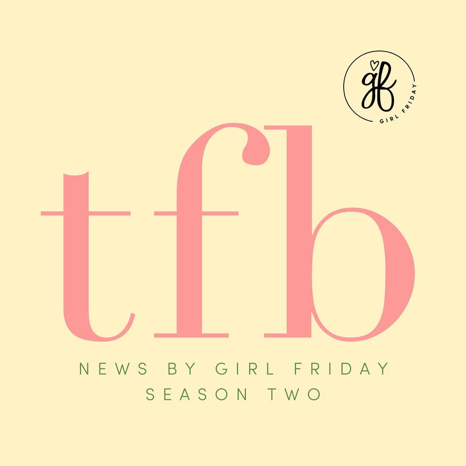 The Friday Brief by Girl Friday