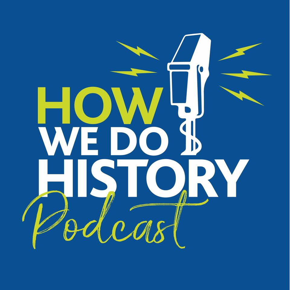 How We Do History Podcast