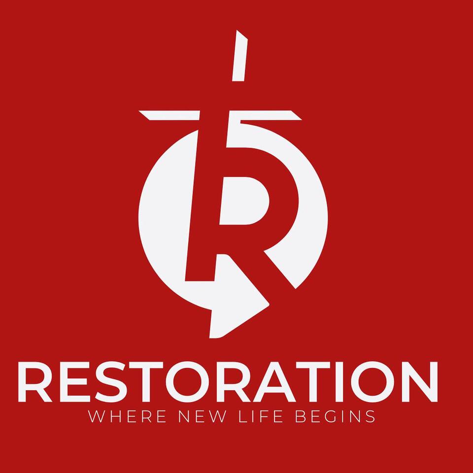 Restoration: Where New Life Begins