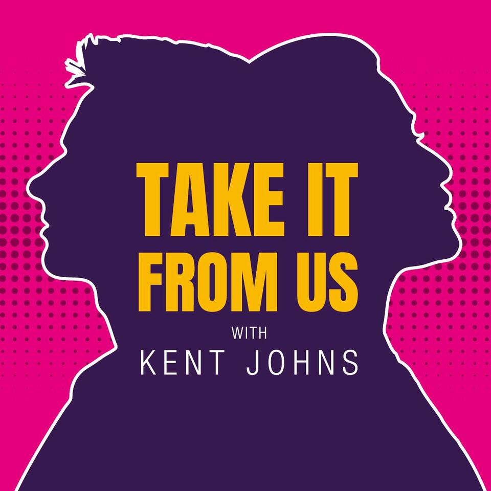 Take It From Us with Kent Johns