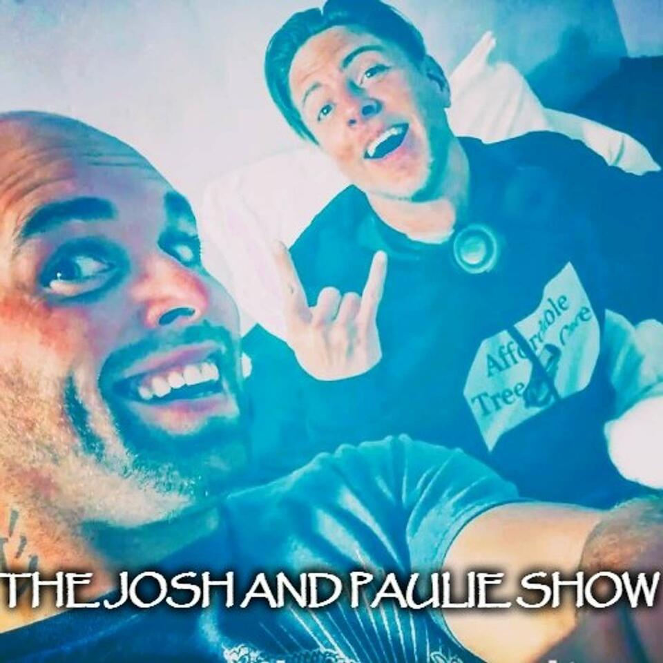 The Josh and Paulie Show