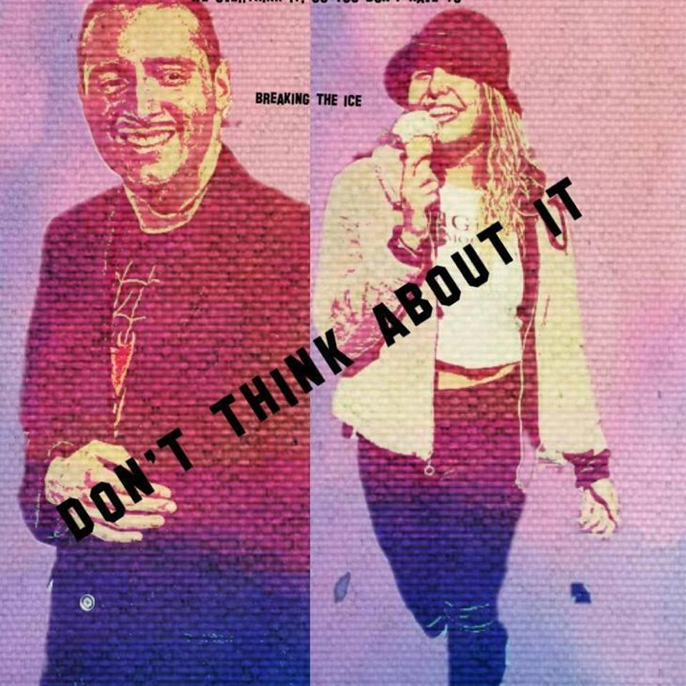 Don't Think About It