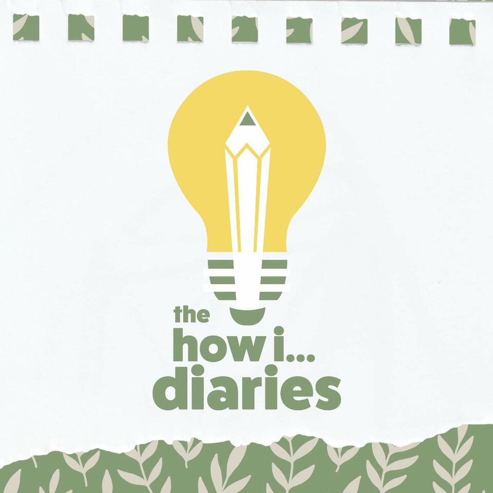 The How I... Diaries