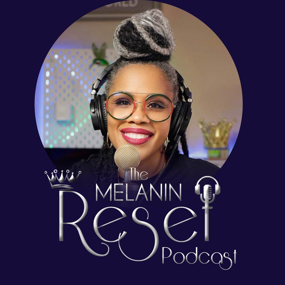 The Melanin Reset
